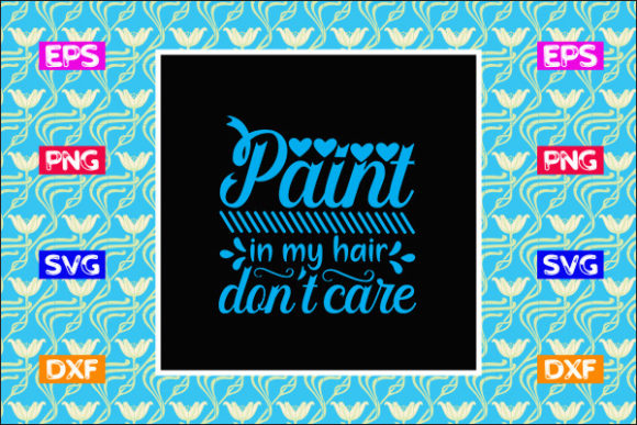 h1>Teacher SVG Design: Paint in My Hair Don