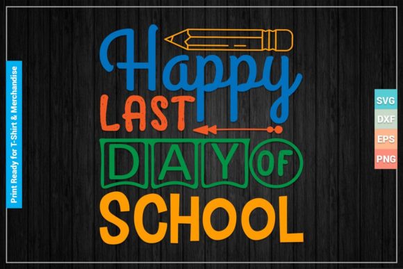 HAPPY LAST DAY of SCHOOL SVG Cut Files