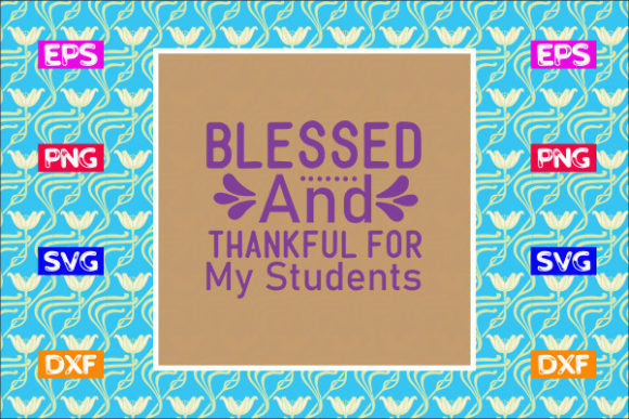 Teacher SVG Design: Blessed and Thankful