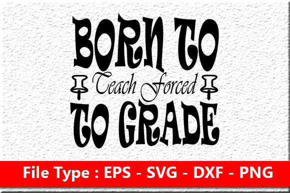 Teacher Svg Design, Born to Teach: A Designer’s Real-World Review