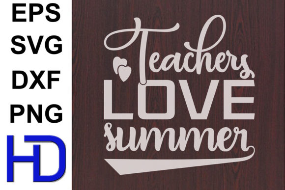 Teacher Svg Design, Teachers Love Summer